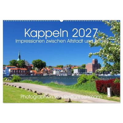 Kappeln 2027. Impressionen zwischen Altstadt und Schlei (Wandkalender 2027 DIN A2 quer), CALVENDO Monatskalender