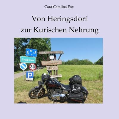 Von Heringsdorf zur Kurischen Nehrung, Taschenbuch von Cara Catalina Fox, Tredition, 978-3-347-88434-2