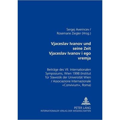 Vjaceslav Ivanov und seine Zeit -, Taschenbuch von , Peter Lang GmbH, Internationaler Verlag der Wissenschaften, 978-3-631-36768-1