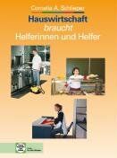 Schlieper, Cornelia A. - Hauswirtschaft braucht Helferinnen und Helfer - Preis vom 30.09.2026 22:30:23 h