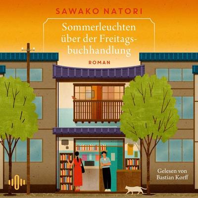 Sommerleuchten über der Freitagsbuchhandlung (Die Freitagsbuchhandlung 2) - Sawako Natori, Audio, 9783844946550