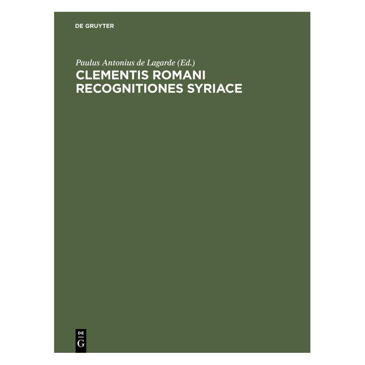 De Gruyter Clementis romani recognitiones Syriace (Latein, Hardcover, Paulus Antonius de Lagarde) (67780055)