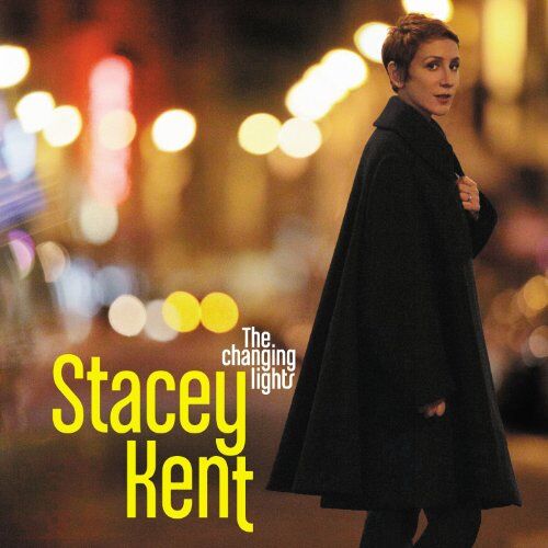 Stacey Kent - The Changing Lights - Preis vom 09.10.2026 07:28:09 h