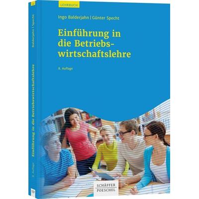 Einführung in die Betriebswirtschaftslehre, Taschenbuch von Ingo Balderjahn,Günter Specht, Schäffer-Poeschel, 978-3-7910-4523-8
