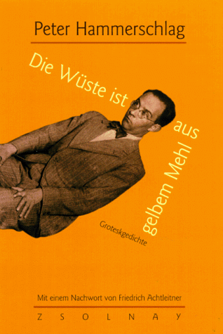 Peter Hammerschlag - Die Wüste ist aus gelbem Mehl: Groteskgedichte - Preis vom 13.10.2026 11:25:28 h