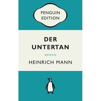 Der Untertan, Taschenbuch von Heinrich Mann, Penguin, 978-3-328-10804-7