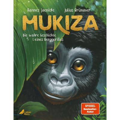 Mukiza, Gebundene Ausgabe von Hannes Jaenicke, CalmeMara Verlag, 978-3-948877-60-6