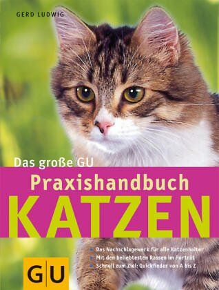 Gerd Ludwig - Katzen, Das große GU Praxishandbuch: Das Nachschlagewerk für alle Katzenhalter. Mit den beliebtesten Rassen im Porträt. Schnell zum Ziel: Quickfinder von A - Z (GU Standardwerk) - Preis vom 11.10.2026 15:43:13 h