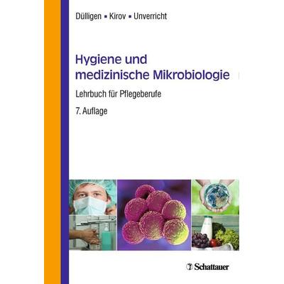 Hygiene und medizinische Mikrobiologie, Taschenbuch von Monika Dülligen,Alexander Kirov,Hartmut Unverricht, Schattauer, 978-3-7945-3141-7