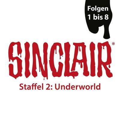 SINCLAIR, Staffel 2: Underworld, Folgen: 1-8 - Dennis Ehrhardt,Sebastian Breidbach, Audio, 9783754008546