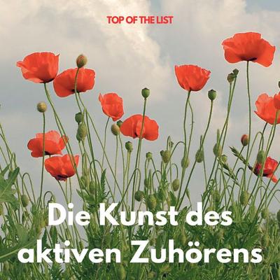Die Kunst des aktiven Zuhörens - Sebastian Trog, Audio, 4070169497290