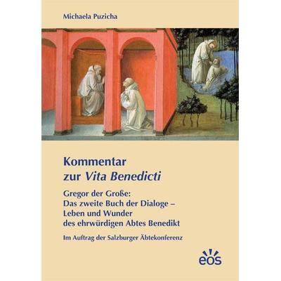 Kommentar zur Vita Benedicti, Gebundene Ausgabe von Michaela Puzicha, EOS, 978-3-8306-7531-0