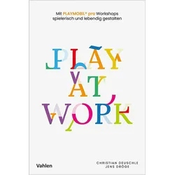 Play at Work, Fachbücher von Christian Deuschle, Jens Dröge