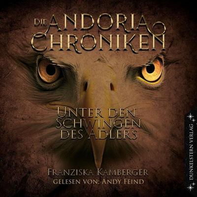 Die Andoria Chroniken - Unter den Schwingen des Adlers - Franziska Kamberger, Audio, 9783989471337
