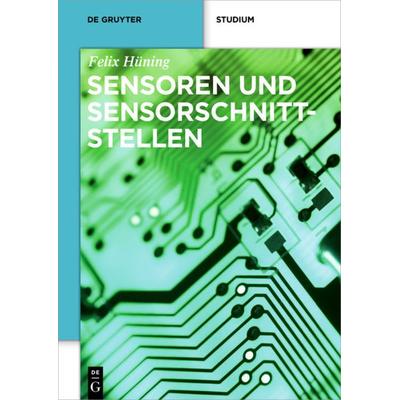 Sensoren und Sensorschnittstellen, Taschenbuch von Felix Hüning, De Gruyter, 978-3-11-043854-3