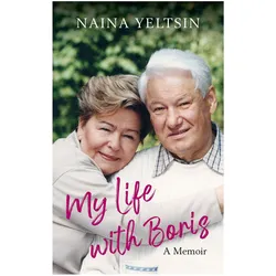 Yeltsina:My Life with Boris, Sachbücher von Naina Yeltsin