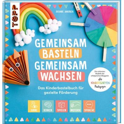 Gemeinsam basteln, gemeinsam wachsen - Das Kinderbastelbuch für gezielte Förderung, Gebundene Ausgabe von Juliane Jakubek, Frechverlag GmbH,