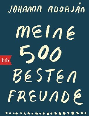 Johanna Adorján - Meine 500 besten Freunde: Roman - Preis vom 09.10.2026 07:28:09 h