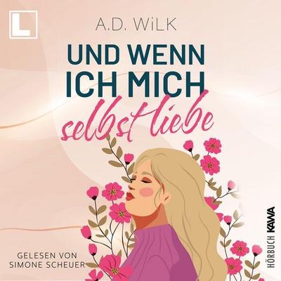 Und wenn ich mich selbst liebe - A. D. Wilk, Audio, 4255674813920