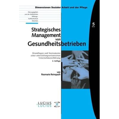 Strategisches Management von Gesundheitsbetrieben, Gebundene Ausgabe von Rosmarie Reinspach, De Gruyter Oldenbourg, 978-3-8282-0549-9