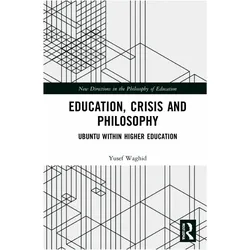 Education, Crisis and Philosophy, Fachbücher von Yusef Waghid