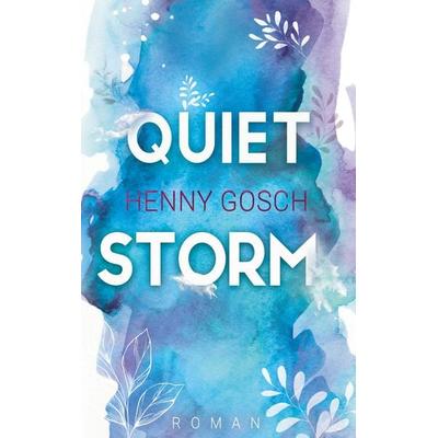 Quiet Storm, Taschenbuch von Henny Gosch, BoD – Books on Demand, 978-3-7578-9208-1