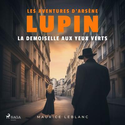 La demoiselle aux yeux verts – Les aventures d'Arsène Lupin - Maurice Leblanc, Audio, 9782821104341