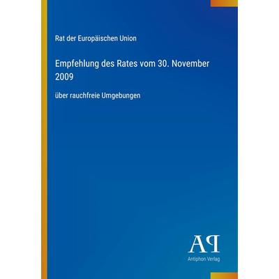 Empfehlung des Rates vom 30. November 2009, Taschenbuch von Rat der Europäischen Union, Antiphon Verlag, 978-3-387-89125-6