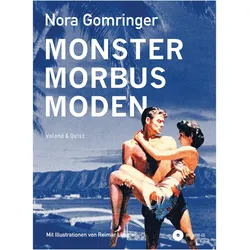 Monster / Morbus / Moden, Belletristik von Nora Gomringer