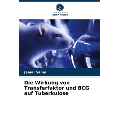Die Wirkung von Transferfaktor und BCG auf Tuberkulose, Taschenbuch von Jamal Salim, Verlag Unser Wissen, 978-620-7-35124-4