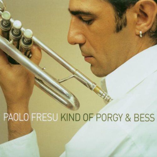 Paolo Fresu - Kind of Porgy and Bess - Preis vom 06.10.2026 07:26:00 h