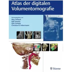Atlas der digitalen Volumentomografie, Fachbücher von Dirk Schulze, Christian R. Habermann, Max Heiland, Ralf Smeets