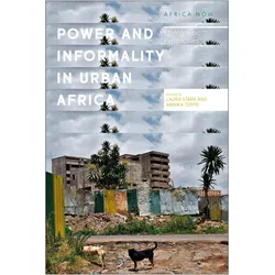 Power and Informality in Urban Africa: Ethnographic Perspectives (Africa Now), Sachbücher von Laura Stark, Annika Björnsdotter Teppo