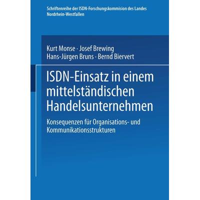 ISDN-Einsatz in einem mittelständischen Handelsunternehmen, Taschenbuch von Kurt Monse,Josef Brewing,Hans-Jürgen Bruns, VS Verlag für