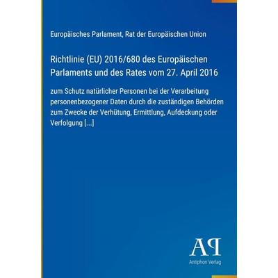 Richtlinie (EU) 2016/680 des Europäischen Parlaments und des Rates vom 27. April 2016, Gebundene Ausgabe von Europäisches Parlament,Rat der