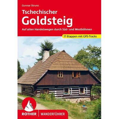 ROTHER Wanderführer Tschechischer Goldsteig, Taschenbuch von Gunnar Strunz, Rother Bergverlag, 978-3-7633-4633-2