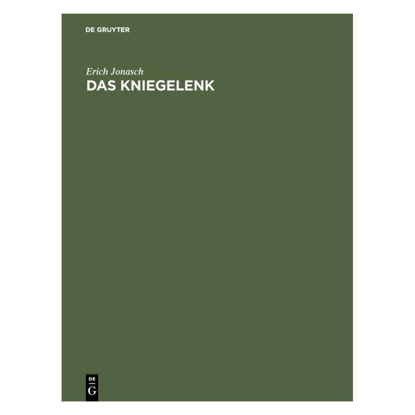 De Gruyter Jonasch:Das Kniegelenk (Deutsch, Erich Jonasch, 1964) (67709631)