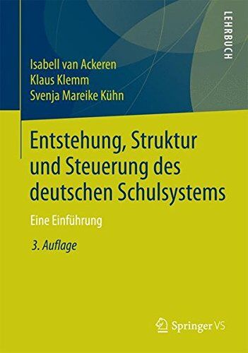 Isabell van Ackeren - Entstehung, Struktur und Steuerung des deutschen Schulsystems: Eine Einführung - Preis vom 09.10.2026 07:28:09 h