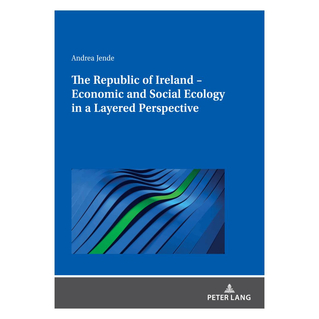 Peter Lang The Republic of Ireland - Economic and Social Ecology in a Layered Perspective (Englisch, Softcover, Andrea Jende) (56178683)