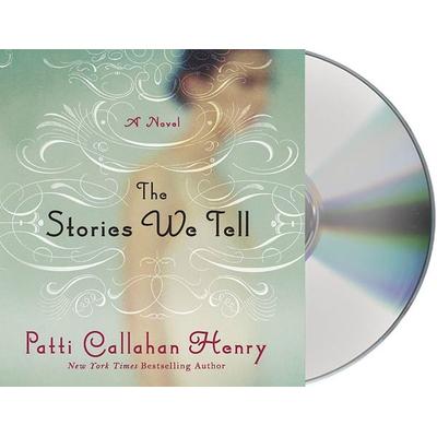 The Stories We Tell - Patti Callahan Henry, CD, 9781427262769