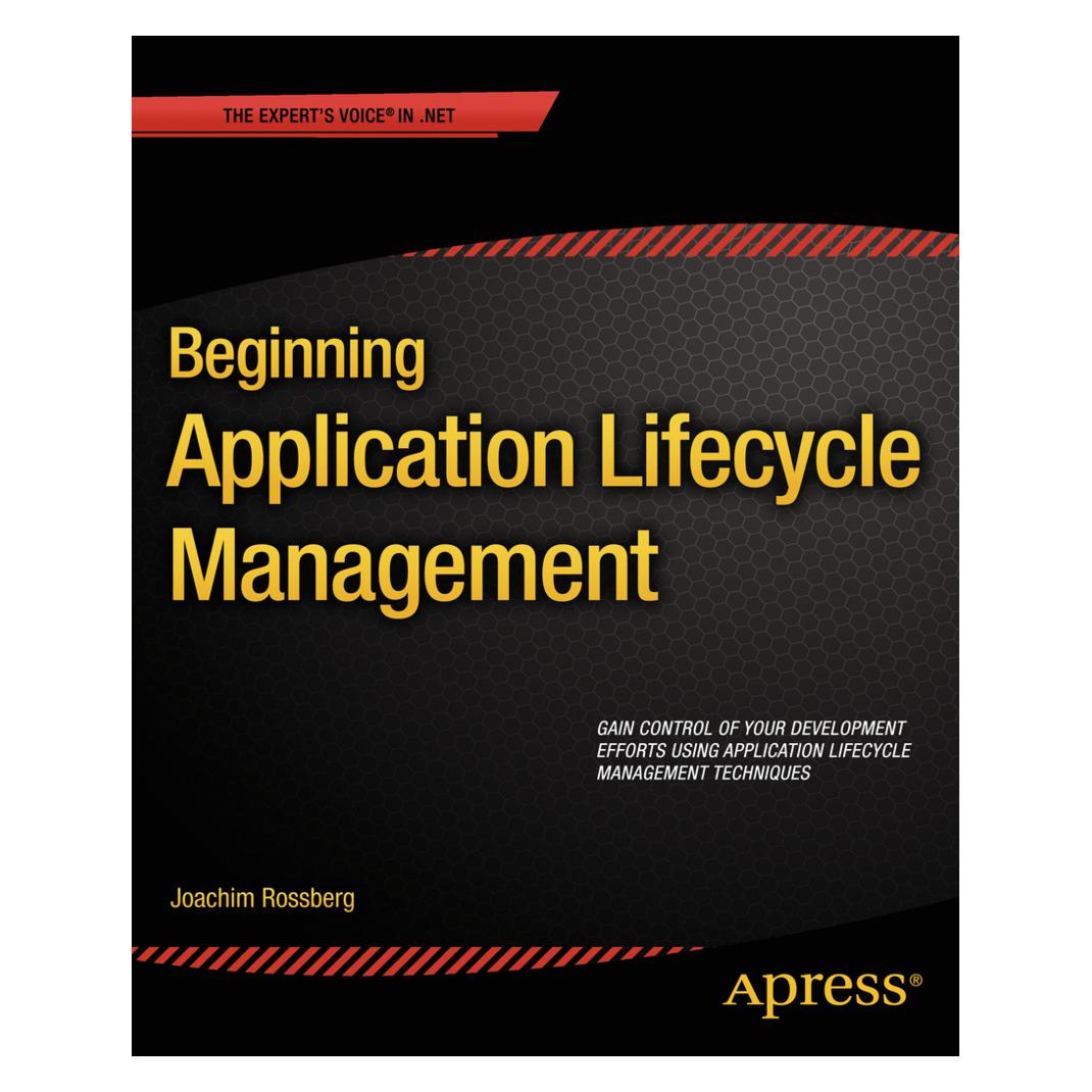 Springer Beginning Application Lifecycle Management (Englisch, Softcover, Joachim Rossberg) (55512587)