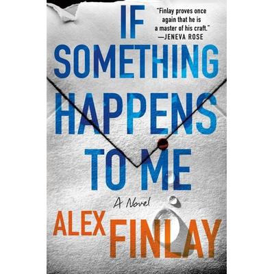 If Something Happens to Me, Gebundene Ausgabe von Alex Finlay, St. Martin's Publishing Group, 978-1-250-86379-9