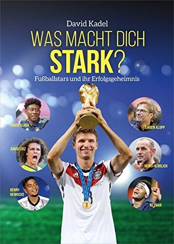 David Kadel - Was macht dich stark?: Fußballstars und ihr Erfolgsgeheimnis. - Preis vom 09.10.2026 07:28:09 h