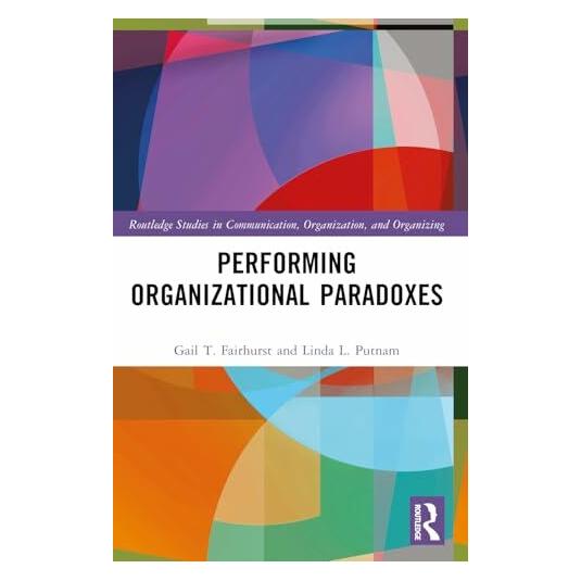 Taylor & Francis Performing Organizational Paradoxes (Englisch, Softcover, Gail T. Fairhurst, Linda L. Putnam) (52456747)