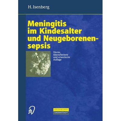 Meningitis im Kindesalter und Neugeborenensepsis, Taschenbuch von H. Isenberg, Steinkopff, 978-3-642-93696-8
