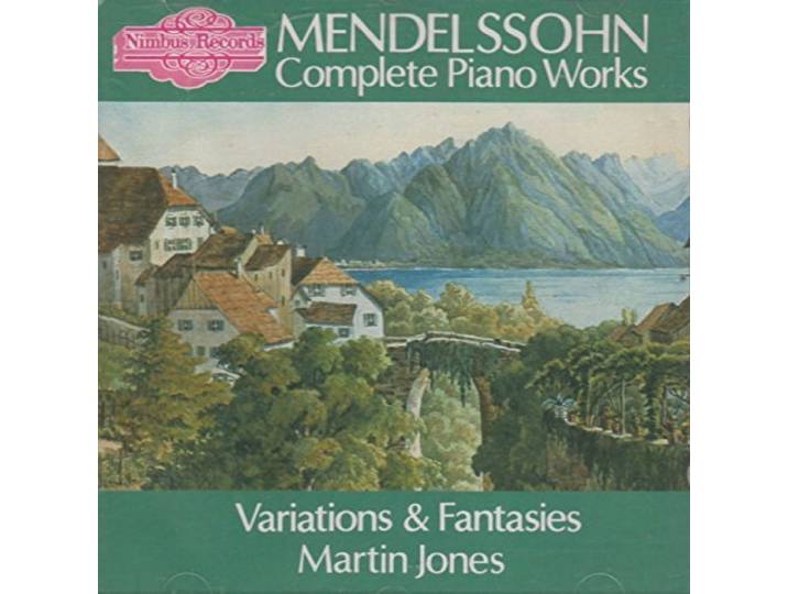 Mendelssohn: Variations & Fantasies / Martin Jones