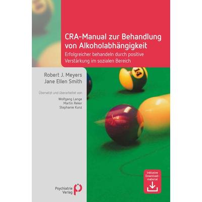 CRA-Manual zur Behandlung von Alkoholabhängigkeit, Taschenbuch von Robert J. Meyers,Jane E. Smith, Psychiatrie Verlag, 978-3-88414-677-4