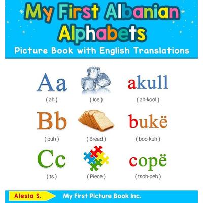 My First Albanian Alphabets Picture Book with English Translations, Gebundene Ausgabe von Alesia S., My First Picture Book Inc, 978-0-369-60121-6