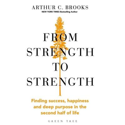 From Strength to Strength - Arthur C. Brooks, Audio, 9781399402774
