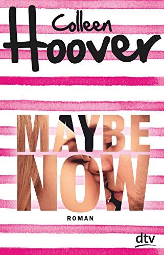 Colleen Hoover - Maybe Now: Roman - Preis vom 10.10.2026 11:48:34 h